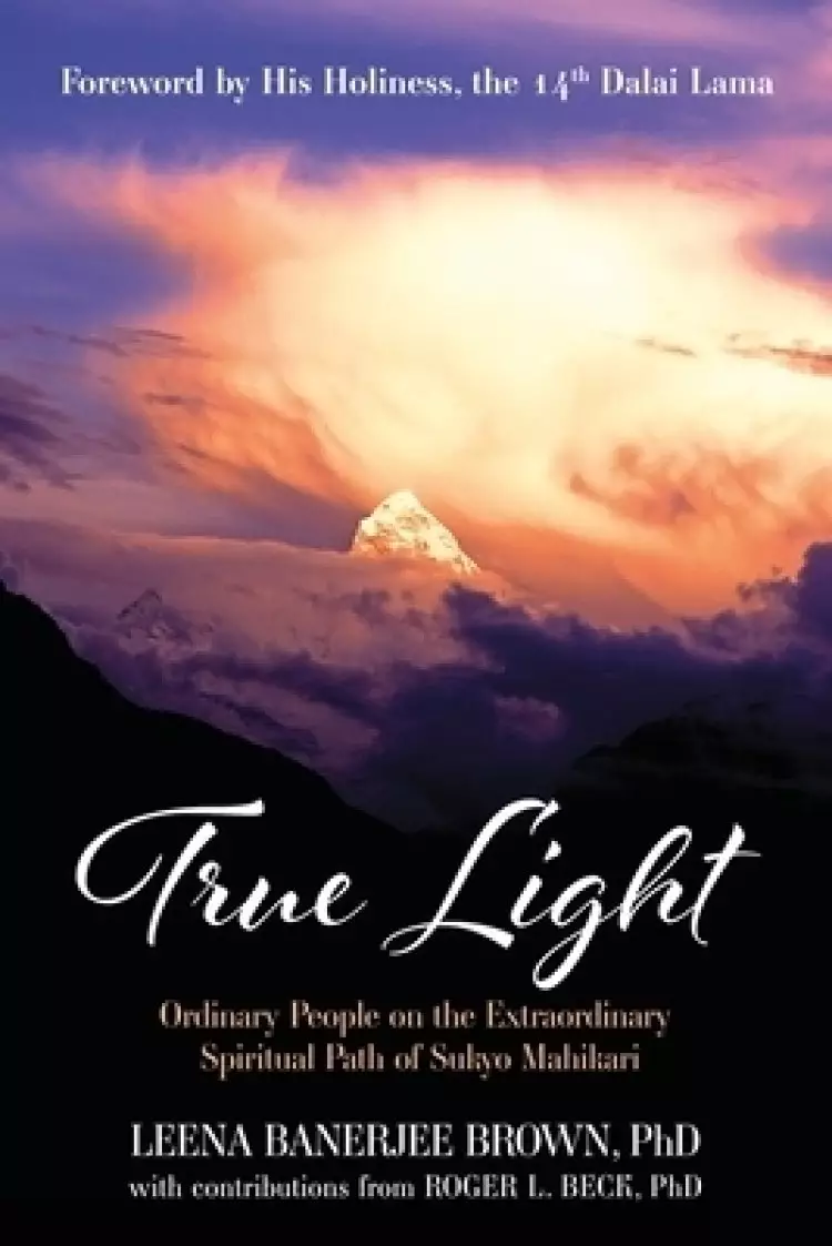 True Light: Ordinary People on the Extraordinary Spiritual Path of Sukyo Mahikari