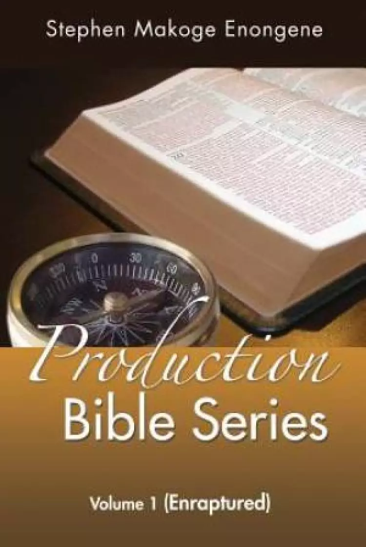 Production Bible Series: Volume 1 (Enraptured)