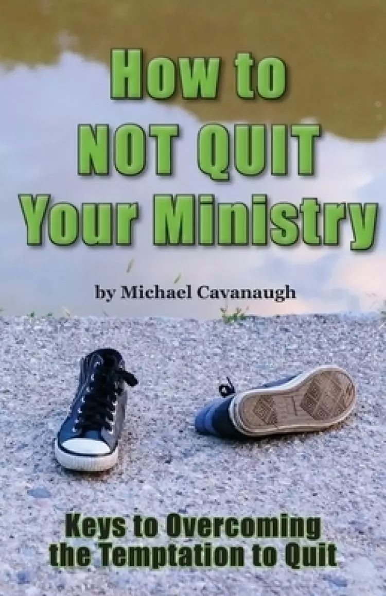 How To Not Quit Your Ministry