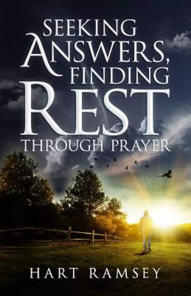 Seeking Answers, Finding Rest: A Prayer Guide for the Stumped, the Stalled, and the Stuck