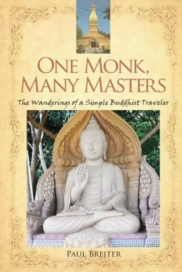 One Monk, Many Masters: The Wanderings of a Simple Buddhist Traveler