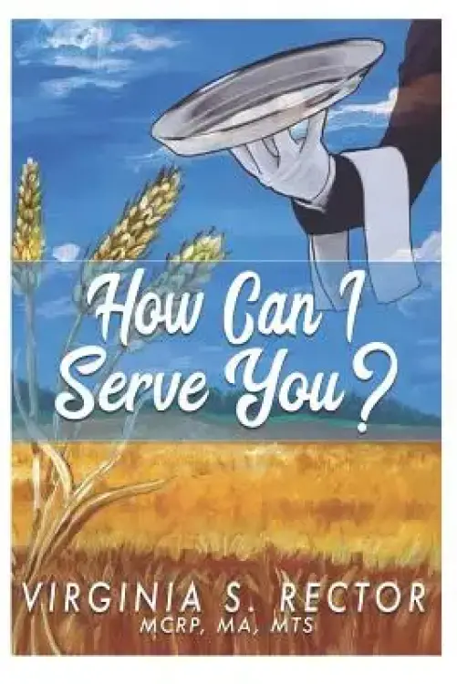How Can I Serve You