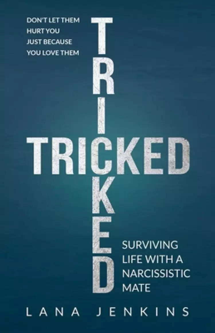 Tricked: Surviving Life With a Narcissistic Mate