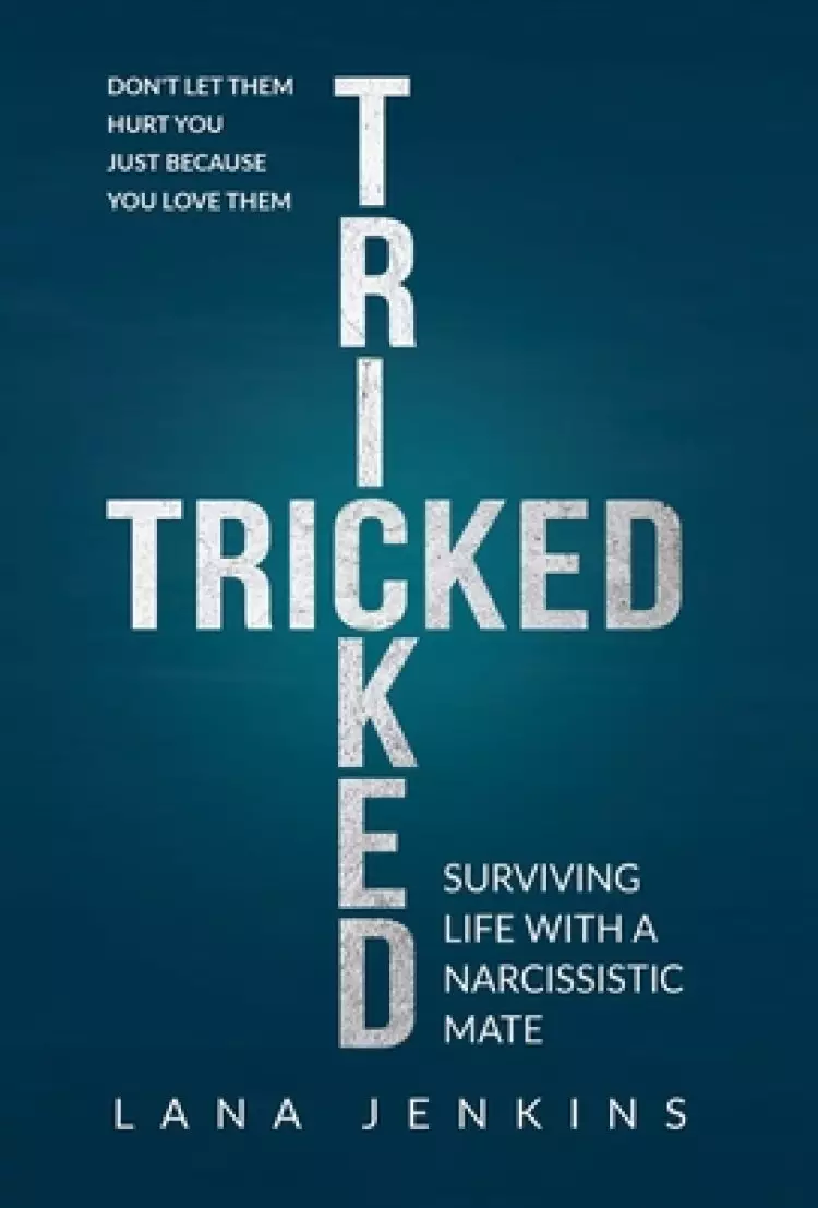 Tricked: Surviving Life With a Narcissistic Mate