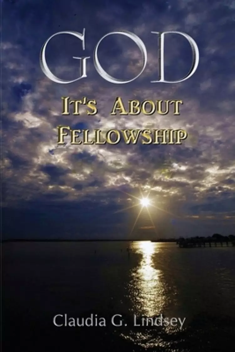 God: It's About Fellowship