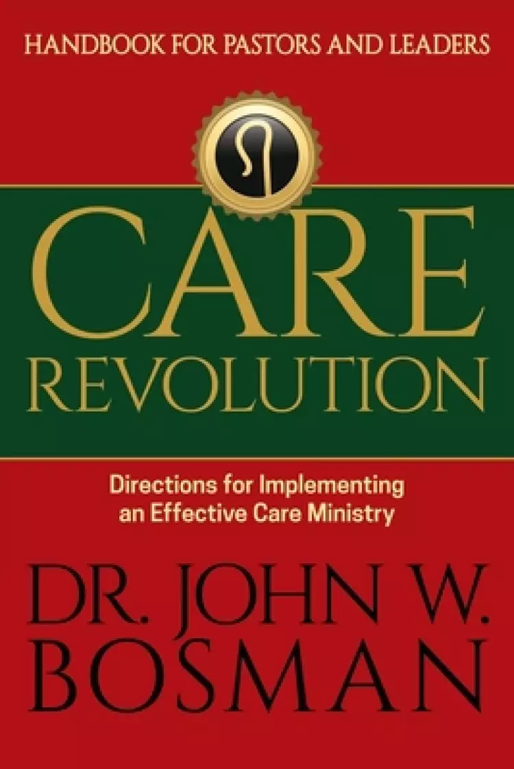 Care Revolution - Handbook for Pastors and Leaders: Directions for Implementing an Effective Care Ministry