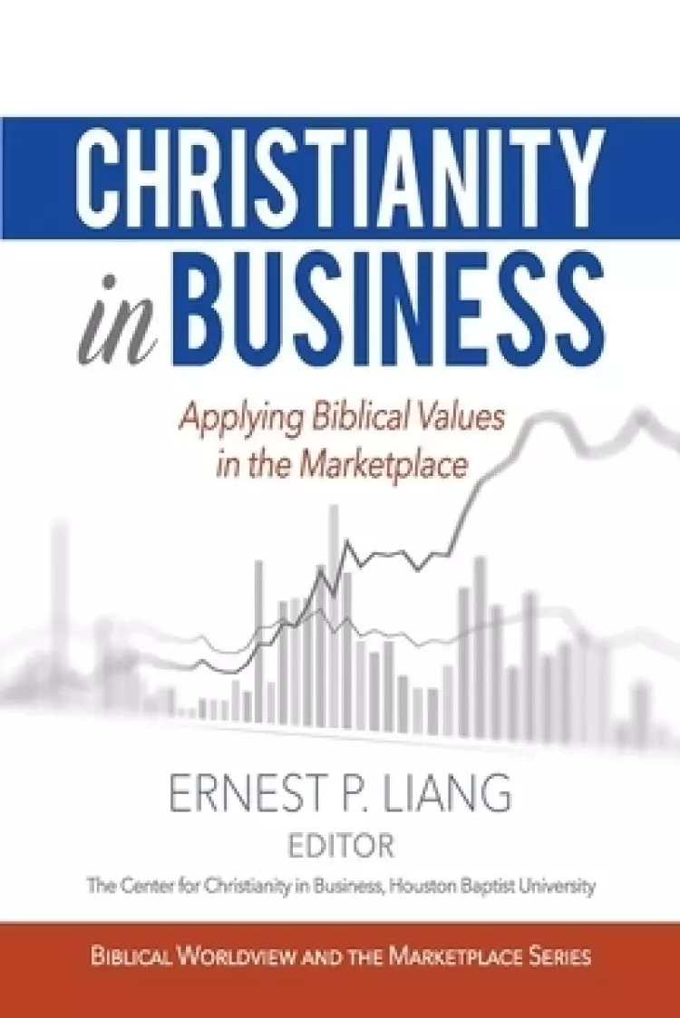 Christianity in Business: Applying Biblical Values in the Marketplace