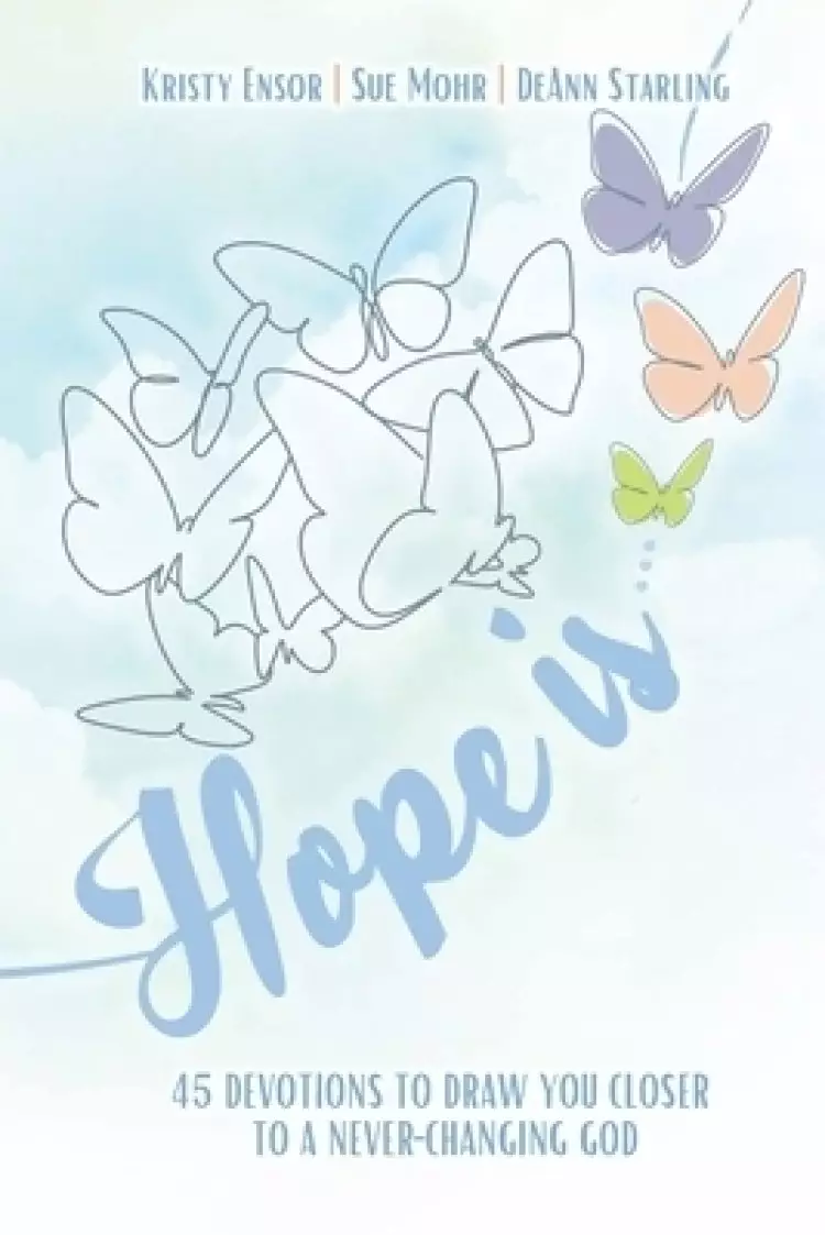 Hope is ...