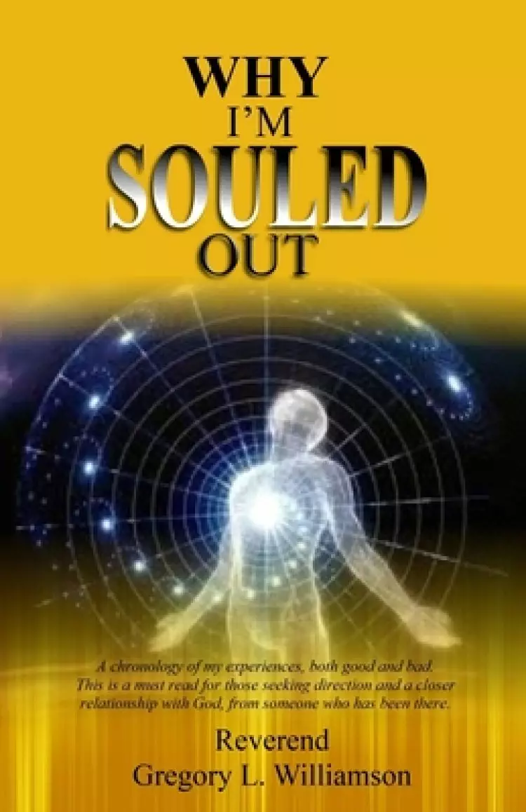 Why I'm Souled Out: A Chronology of My Experiences