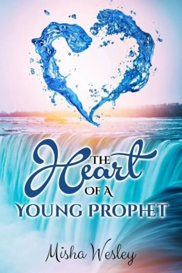 The Heart Of A Young Prophet