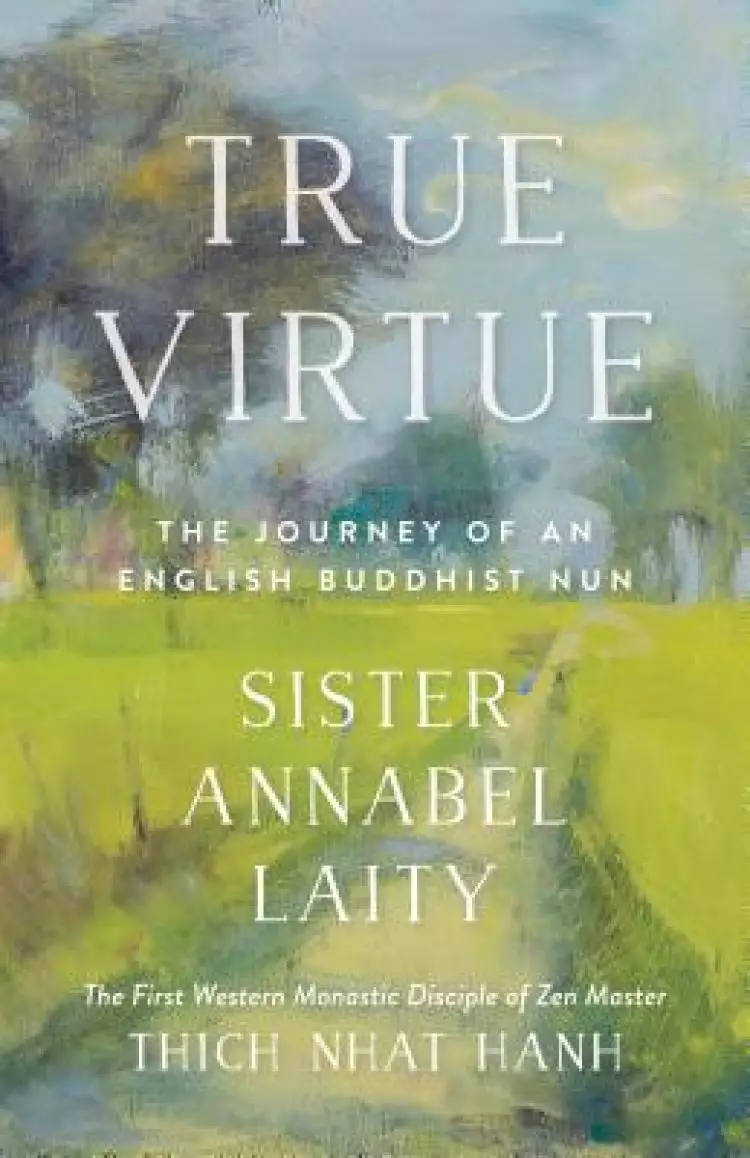 True Virtue: The Autobiography of a Western Buddhist Nun