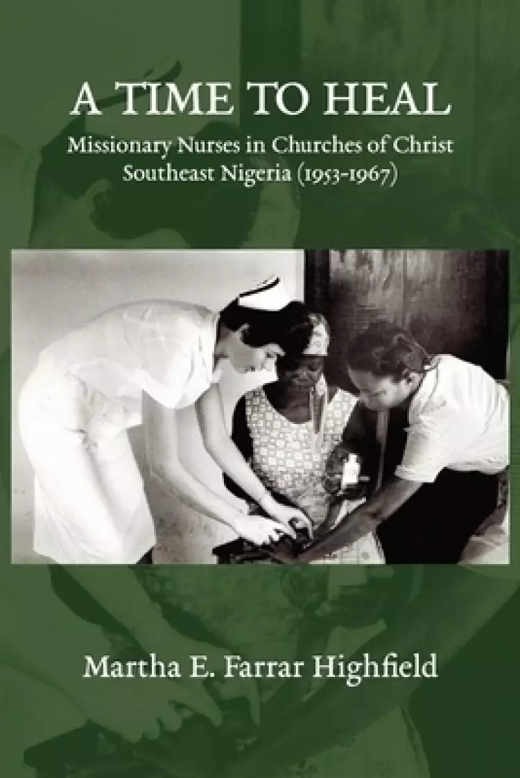 Highfield | A Time to Heal: Missionary Nurses in Churches of Christ, Southeastern Nigeria (1953-1967)