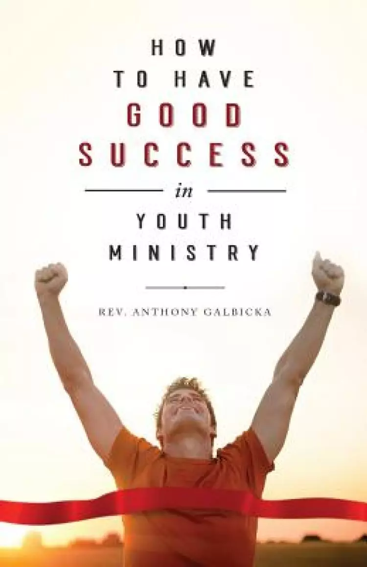 How to Have Good Success in Youth Ministry