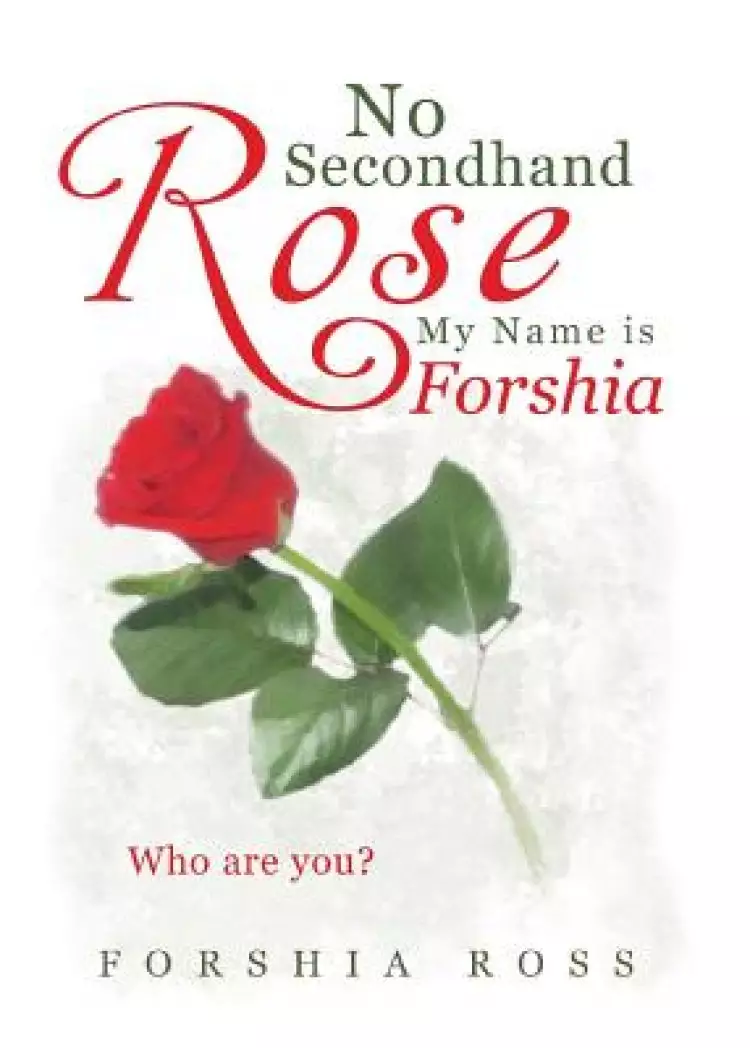 No Secondhand Rose: My Name is Forshia
