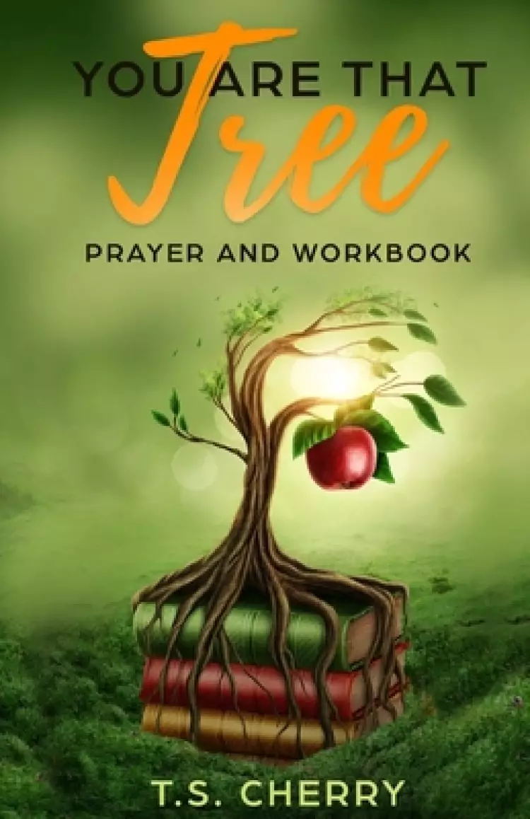You are that Tree Prayer and Workbook: The Garden of Eden