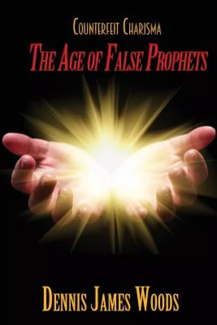Counterfeit Charisma: The Age of False Prophets