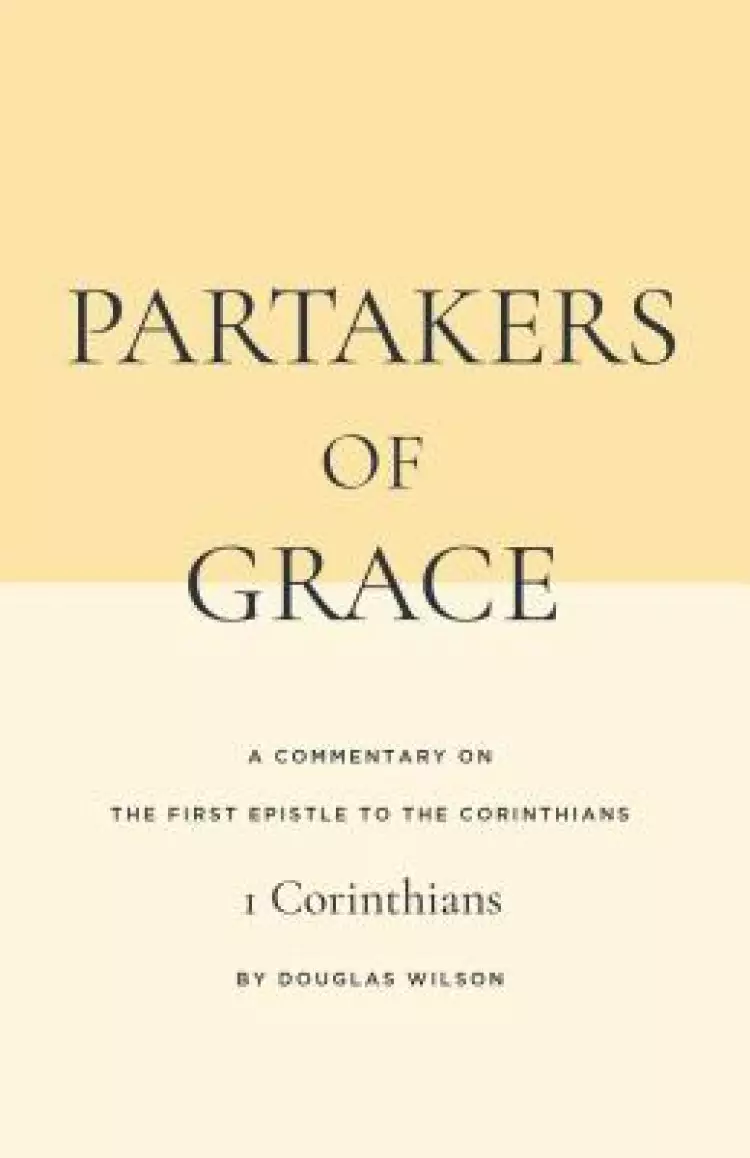 Partakers of Grace: A Commentary on the First Epistle to the Corinthians