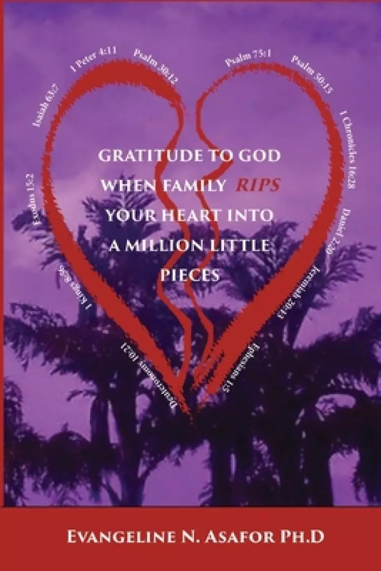 Gratitude to God When Family Rips Your Heart into a Million Little Pieces