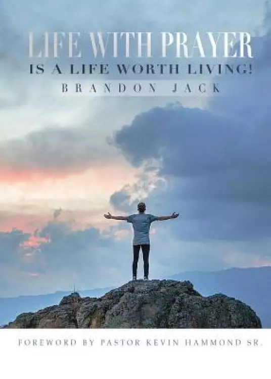 Life With Prayer Is A Life Worth Living!