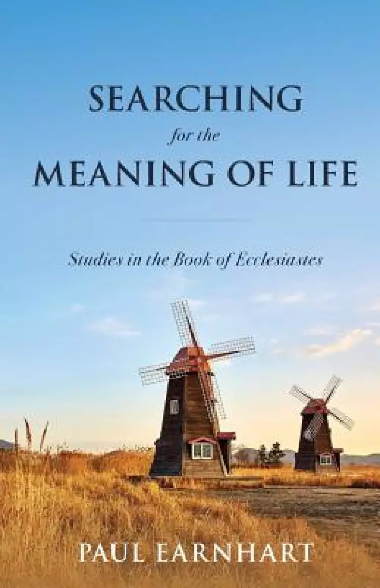 Searching for the Meaning of Life: Studies in the Book of Ecclesiastes
