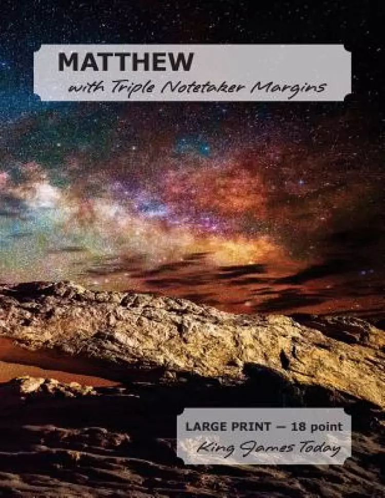 MATTHEW with Triple Notetaker Margins: LARGE PRINT - 18 point, King James Today