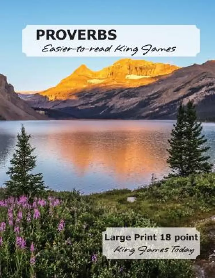 PROVERBS Easier-to-read King James: LARGE PRINT - 18 Point, King James Today