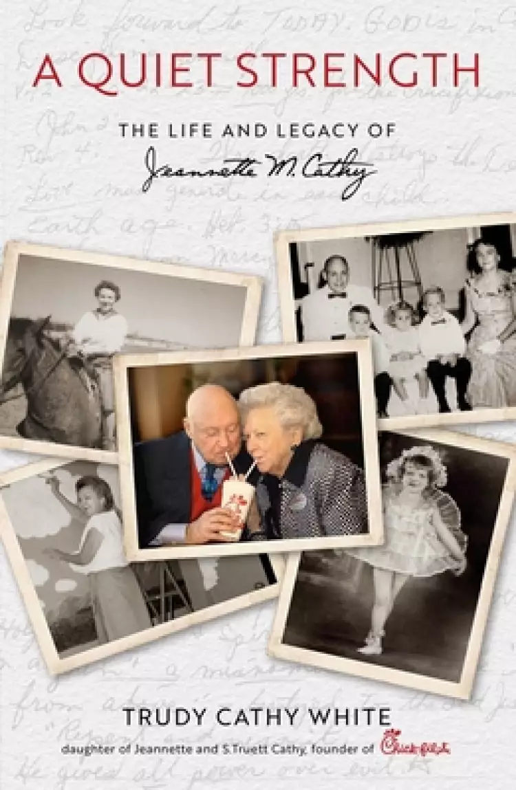A Quiet Strength: The Life and Legacy of Jeannette M. Cathy