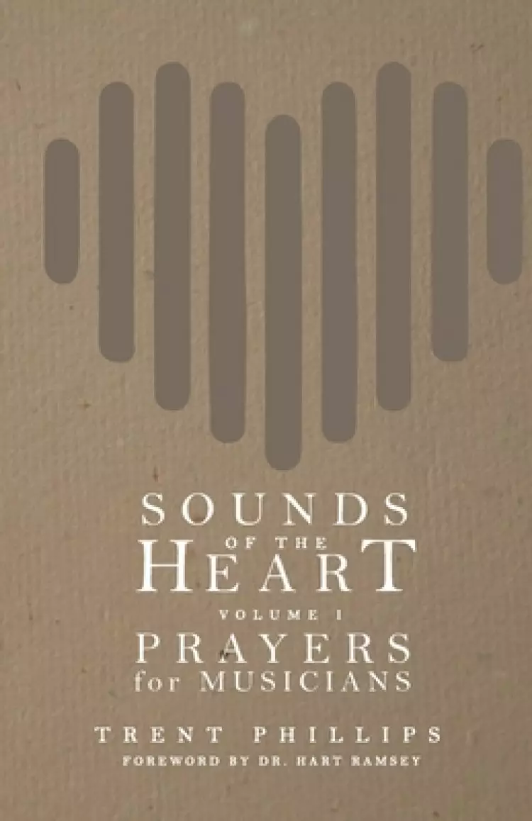 Sounds of the Heart, Volume 1: Prayers for Musicians