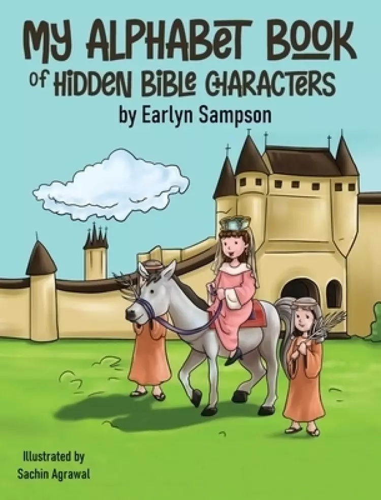 My Alphabet Book: Of Hidden Characters of the Bible