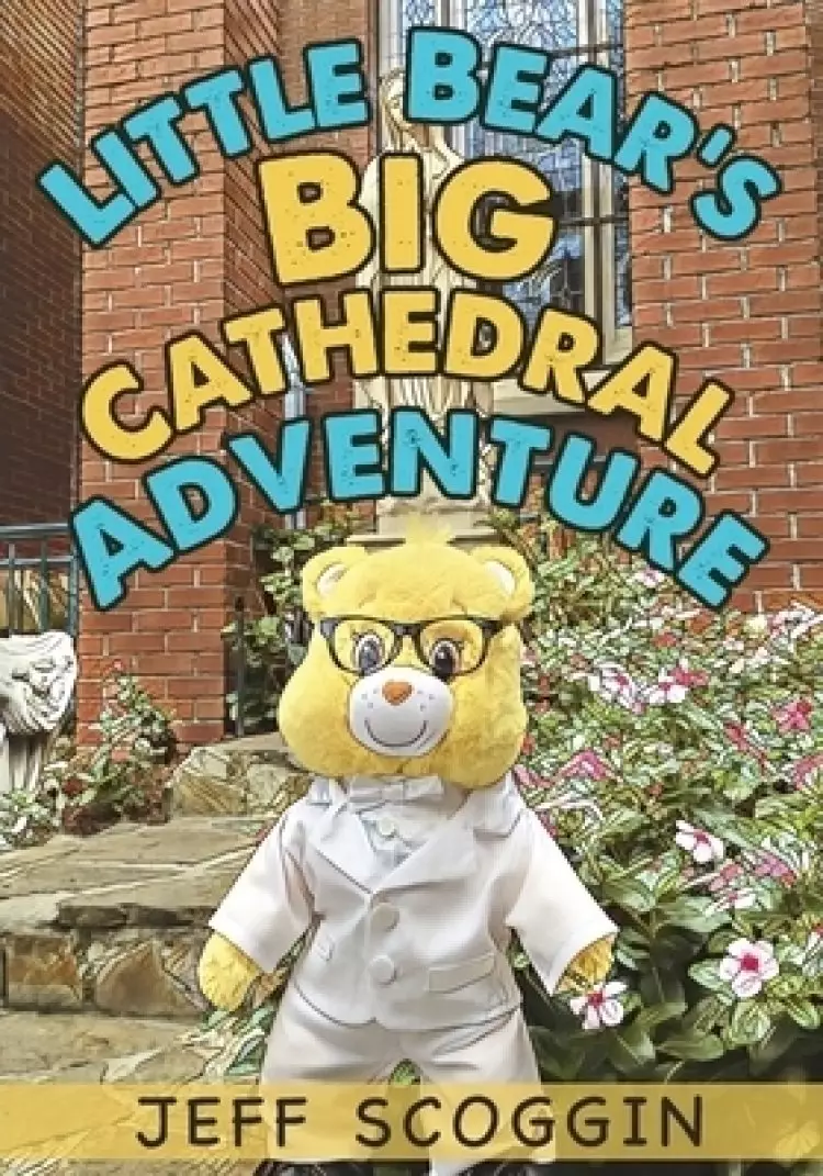 Little Bear's Big Cathedral Adventure