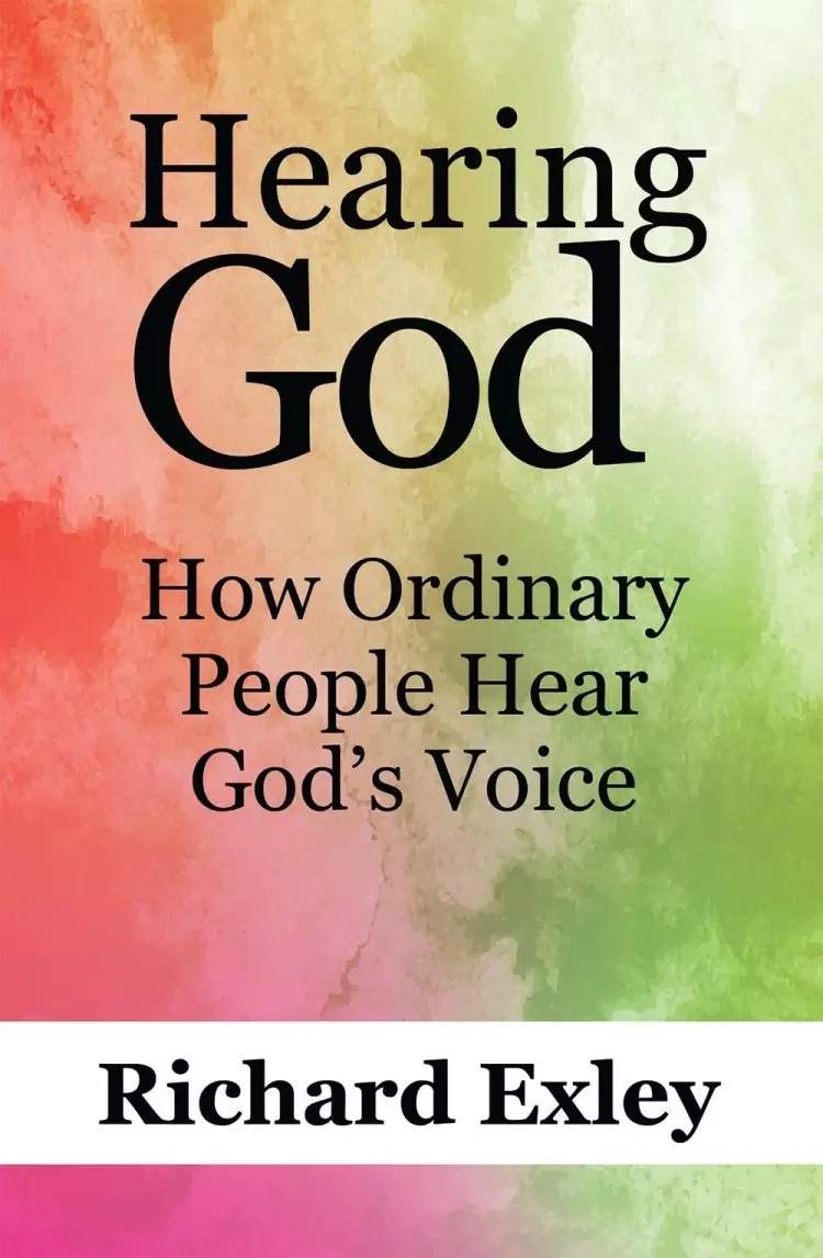 Hearing God: How Ordinary People Hear God's Voice