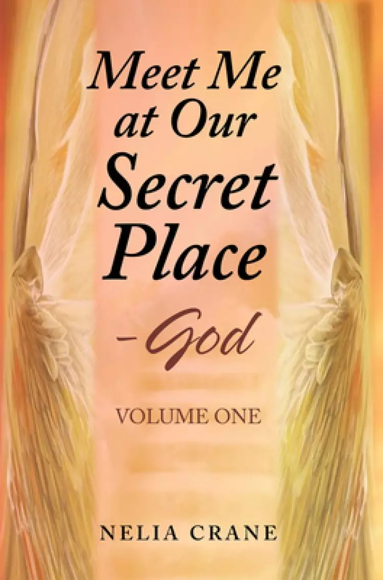 Meet Me at Our Secret Place: Volume One