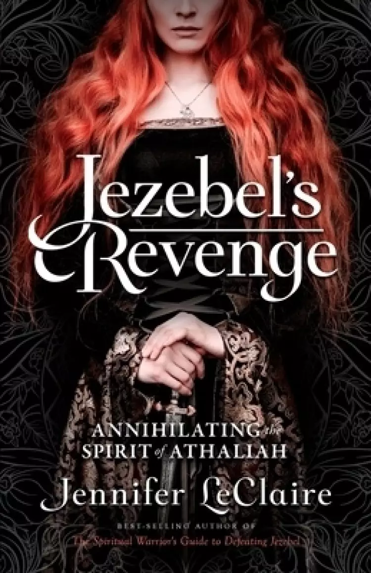Jezebel's Revenge: Annihilating the Spirit of Athaliah