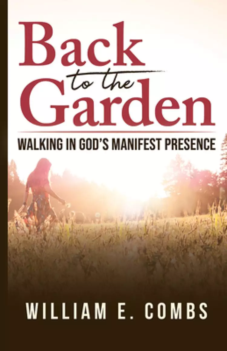 Back to the Garden: Walking in God's Manifest Presence
