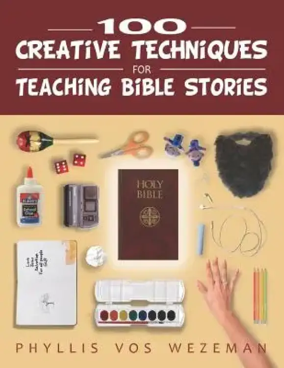 100 Creative Techniques for Teaching Bible Stories