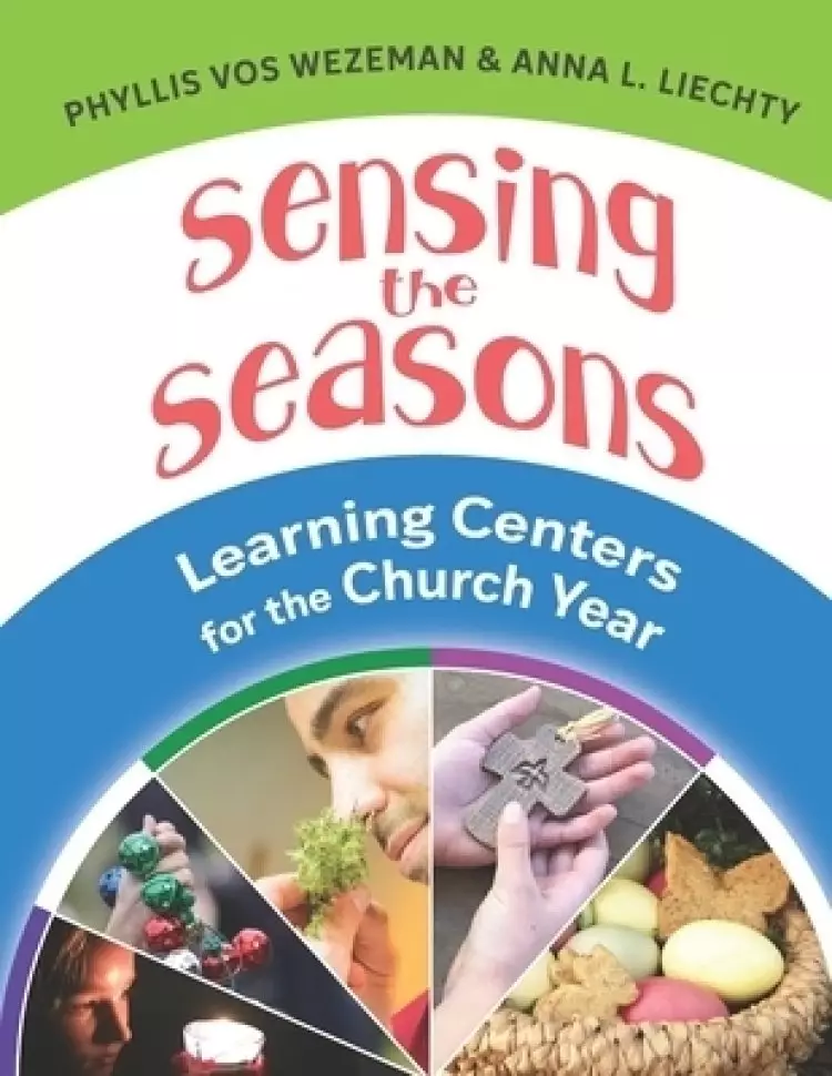 Sensing the Seasons: Learning Centers for the Church Year