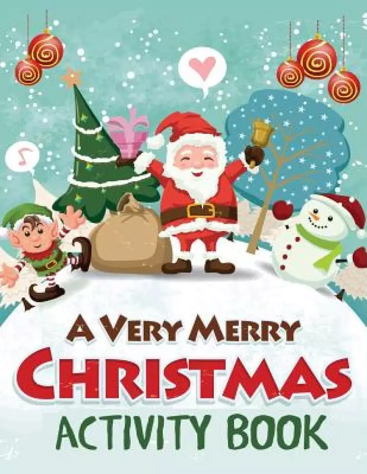 A Very Merry Christmas Activity Book: Mazes, Dot to Dot Puzzles, Word Search, Color by Number, Coloring Pages, and More