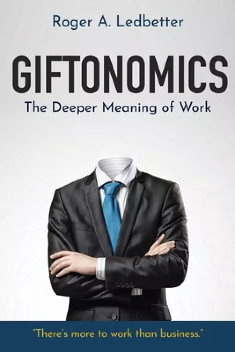 Giftonomics: The Deeper Meaning of Work