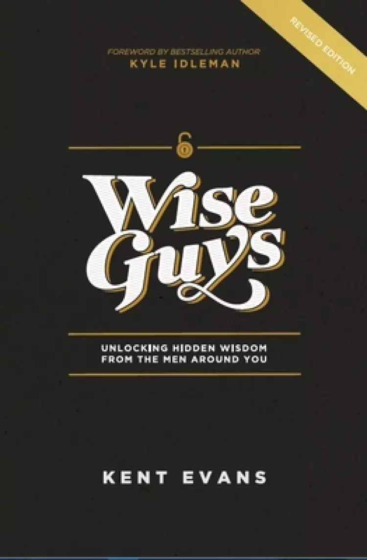 Wise Guys: Unlocking Hidden Wisdom From the Men Around You