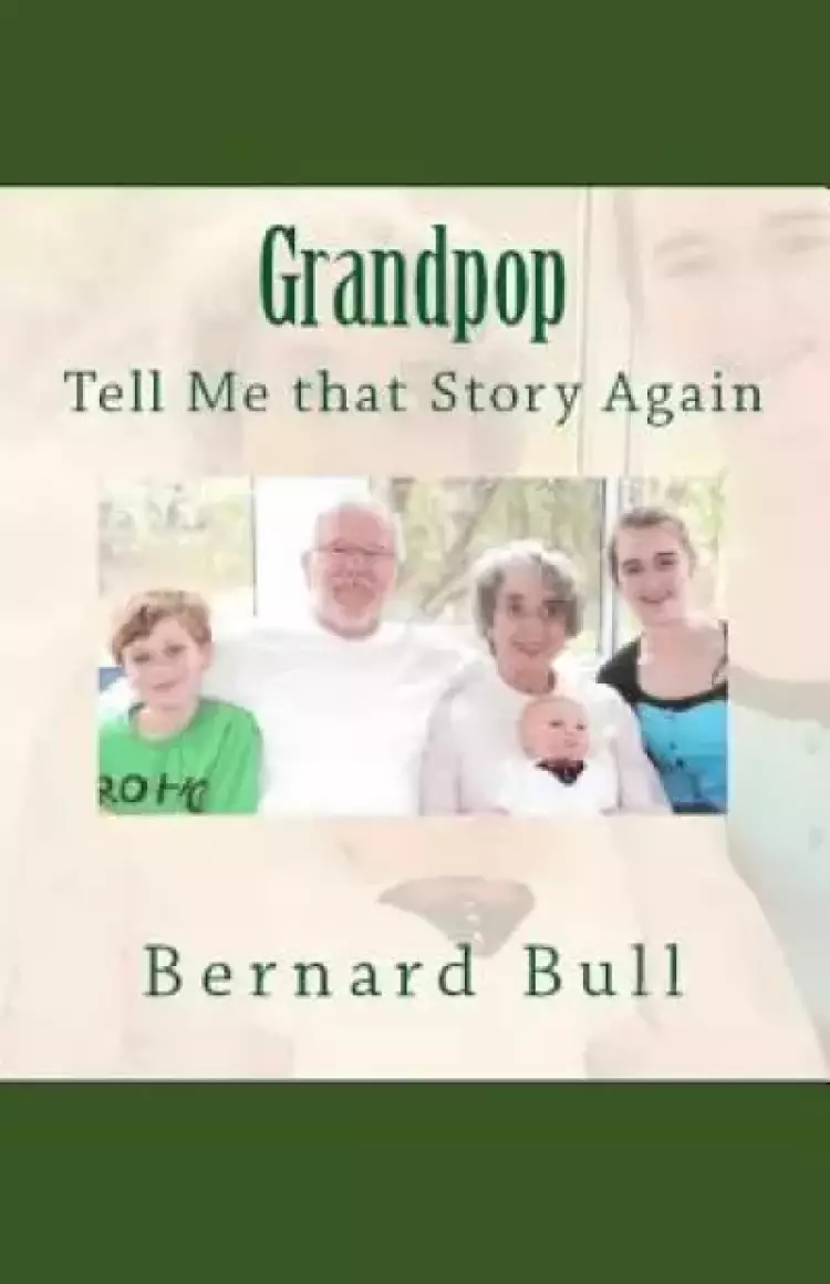 Grandpop, Tell That Story Again
