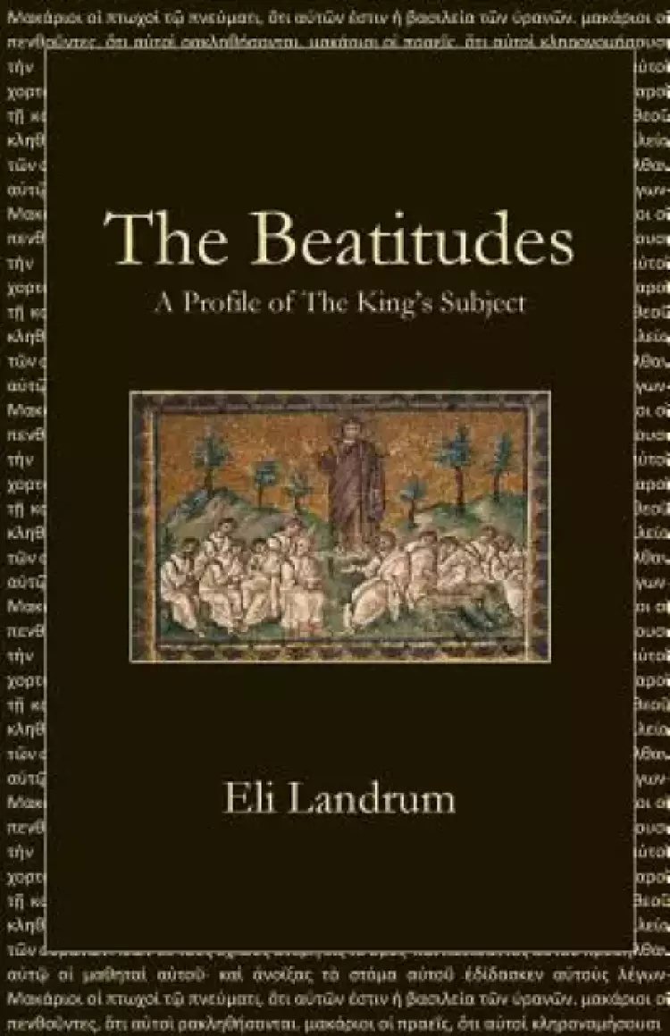 The Beatitudes: A Profile of The King's Subject