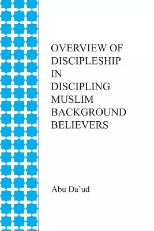 Overview of Discipleship in Discipling Muslim Background Believers