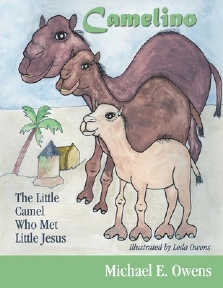 Camelino: The Little Camel Who Met Little Jesus