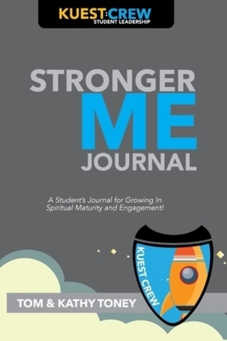Stronger Me Journal: A Student's Journal for Growing in Spiritual Maturity and Engagement!