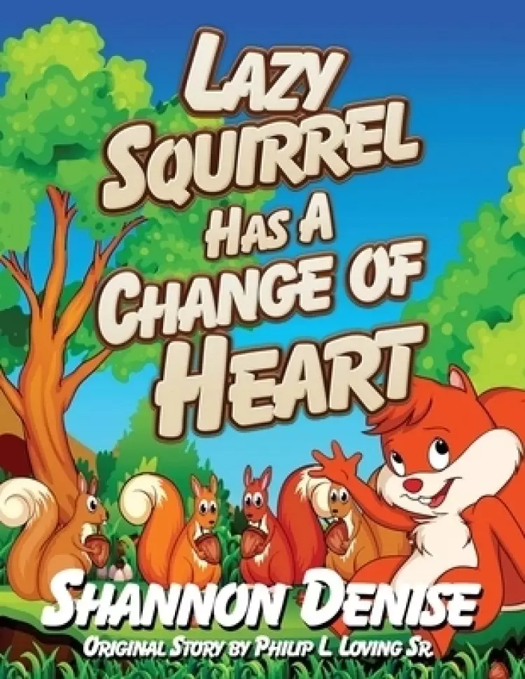 Lazy Squirrel Has A Change Of Heart