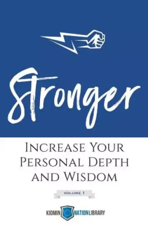 Stronger (Volume 1): Increase Your Personal Depth and Wisdom