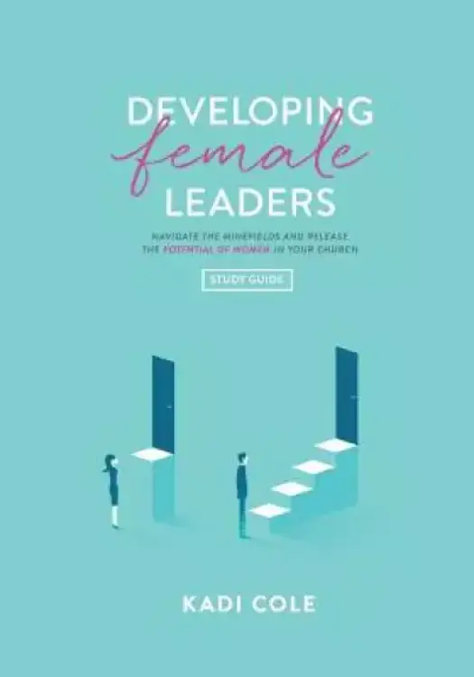 Developing Female Leaders: Study Guide