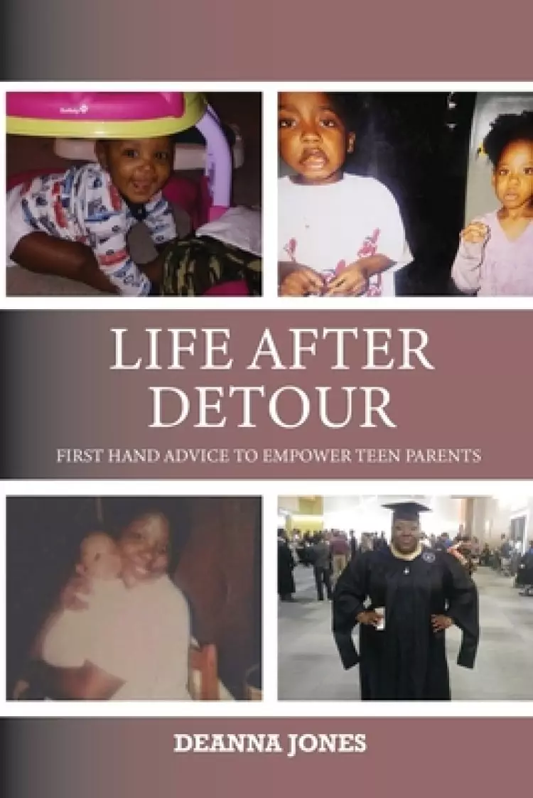 Life After Detour: First Hand Advice to Empower Teen Parents