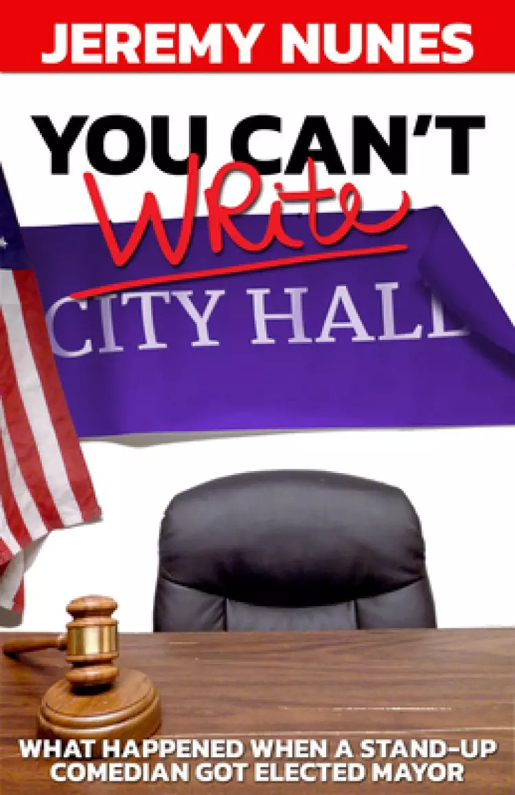 You Can't Write City Hall: What Happened When a Stand-Up Comedian Got Elected Mayor