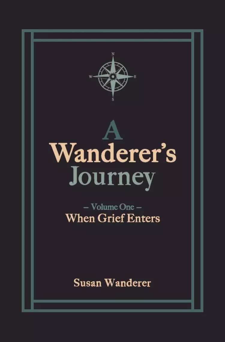 A Wanderer's Journey, Vol. 1: When Grief Enters